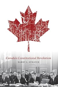 Canada's Constitutional Revolution by Barry L. Strayer