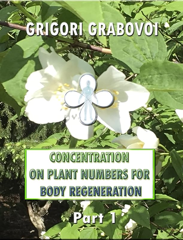 Concentration on Plant Numbers for Body Regeneration by Grigori Grabovoi