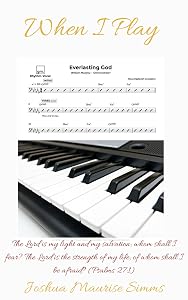 When I Play: Music Is Passion by Joshua Simms