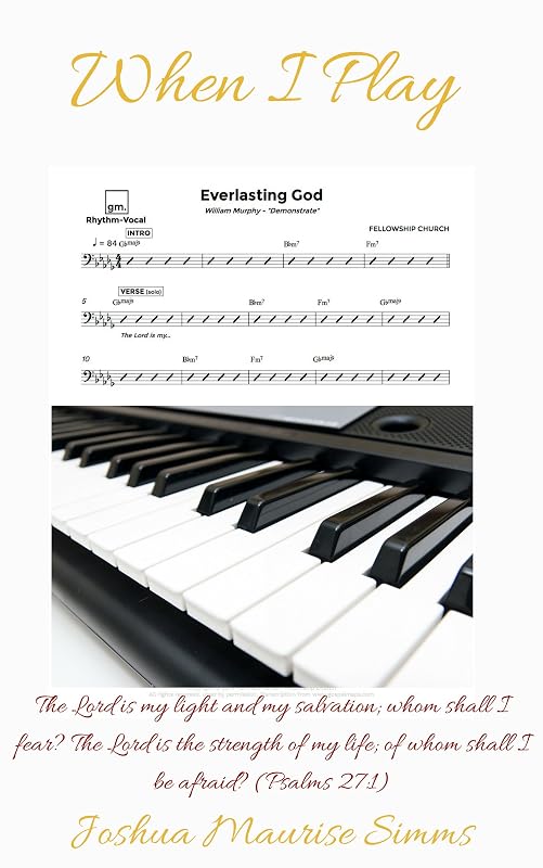 When I Play: Music Is Passion by Joshua Simms