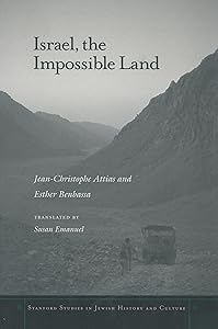 Israel, the Impossible Land (Stanford Studies in Jewish History and Culture) by Jean-Christophe Attias