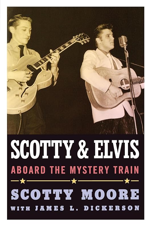 Scotty and Elvis: Aboard the Mystery Train (American Made Music Series) by Scotty Moore