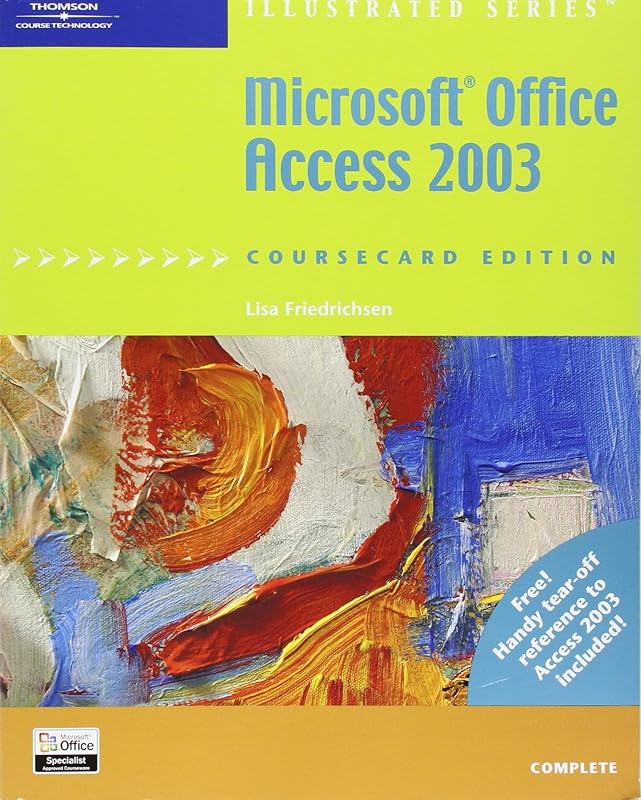 Microsoft Office Access 2003, Illustrated Complete, CourseCard Edition (Illustrated Series) by Lisa Friedrichsen