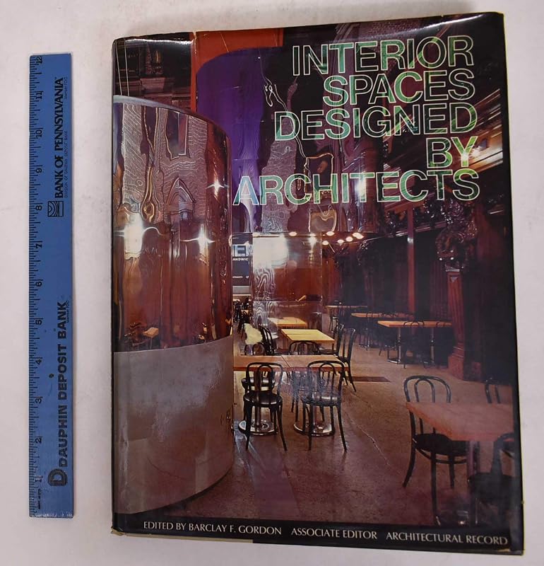 Interior spaces designed by architects by Barclay F Gordon