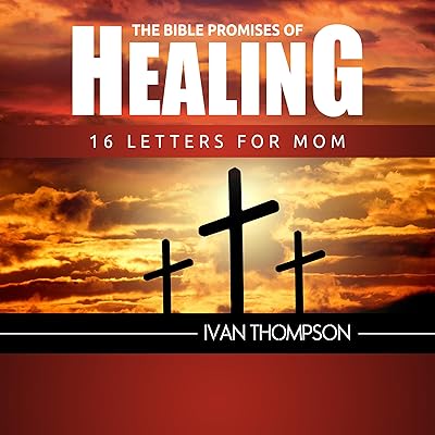 The Bible Promises of Healing: 16 Letters for Mom