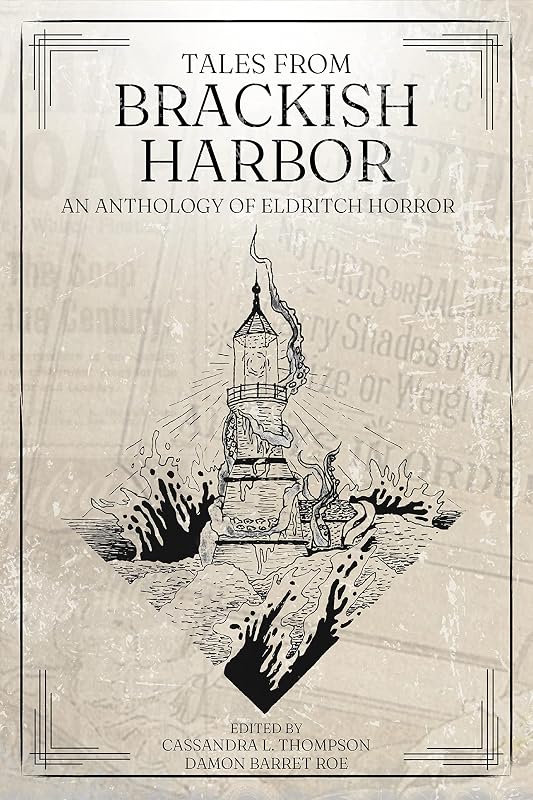 Tales from Brackish Harbor: An Anthology of Eldritch Horror by Cassandra L. Thompson