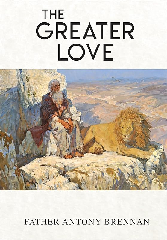 The Greater Love by Father Antony Brennan