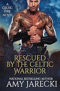 Rescued by the Celtic Warrior (Celtic Fire Book 1) by Amy Jarecki