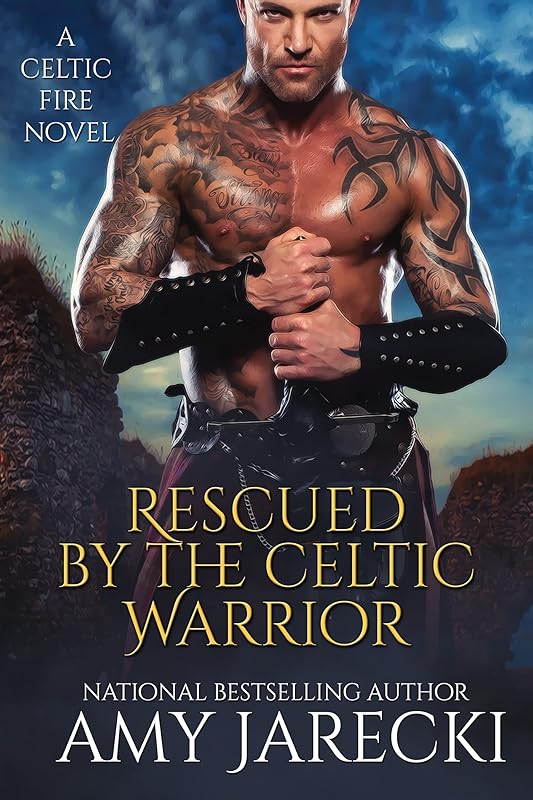 Rescued by the Celtic Warrior (Celtic Fire Book 1) by Amy Jarecki