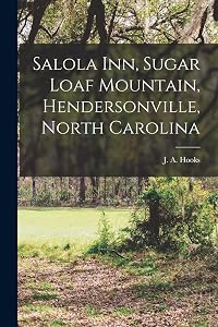 Salola Inn, Sugar Loaf Mountain, Hendersonville, North Carolina by J a (John Augustus) Hooks