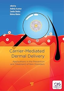 Carrier-Mediated Dermal Delivery: Applications in the Prevention and Treatment of Skin Disorders by Andreia Ascenso
