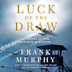Luck of the Draw: My Story of the Air War in Europe
