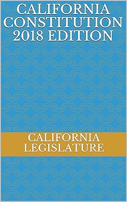 California Constitution 2018 Edition