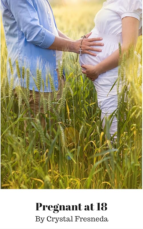 Pregnant at 18 by Crystal Fresneda
