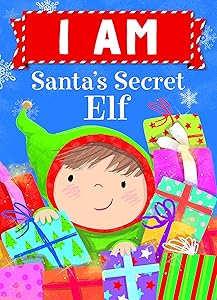 I Am Santa's Secret Elf