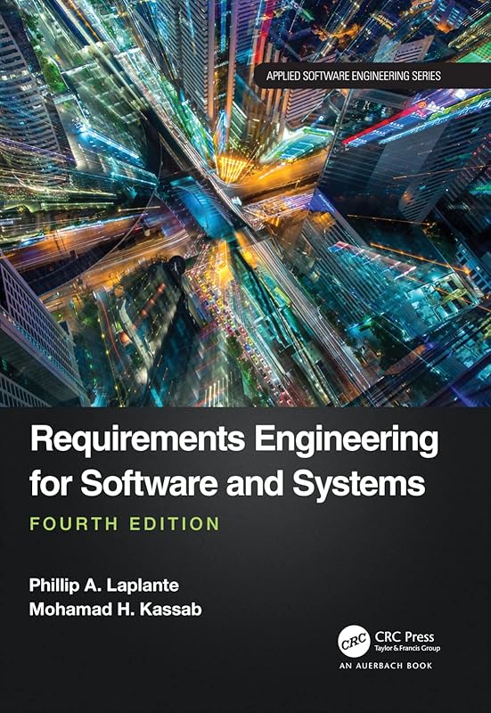 Requirements Engineering for Software and Systems (Applied Software Engineering Series) by Phillip A. Laplante