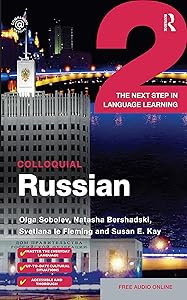 Colloquial Russian 2: The Next Step in Language Learning (Colloquial Series) (Russian Edition) by Olga Sobolev