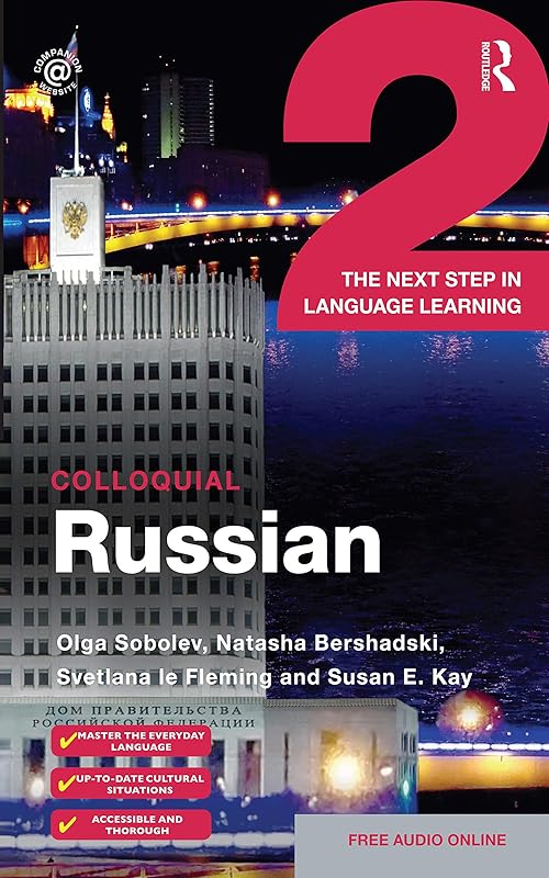 Colloquial Russian 2: The Next Step in Language Learning (Colloquial Series) (Russian Edition) by Olga Sobolev