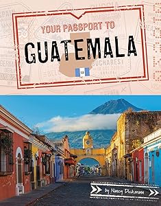 Your Passport to Guatemala (World Passport)