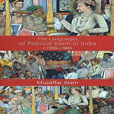The Languages of Political Islam in India c.1200–1800