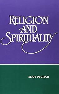 Religion and Spirituality by Eliot Deutsch