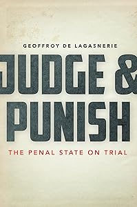 Judge and Punish: The Penal State on Trial by Geoffroy de Lagasnerie