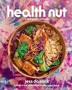 Health Nut: A Feel-Good Cookbook by Jess Damuck