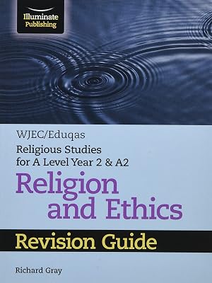 WJEC/Eduqas Religious Studies for A Level Year 2 & A2 Religion and Ethics Revision Guide