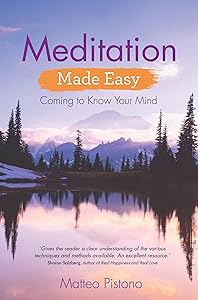 Meditation Made Easy: Coming to Know Your Mind (Made Easy series) by Matteo Pistono