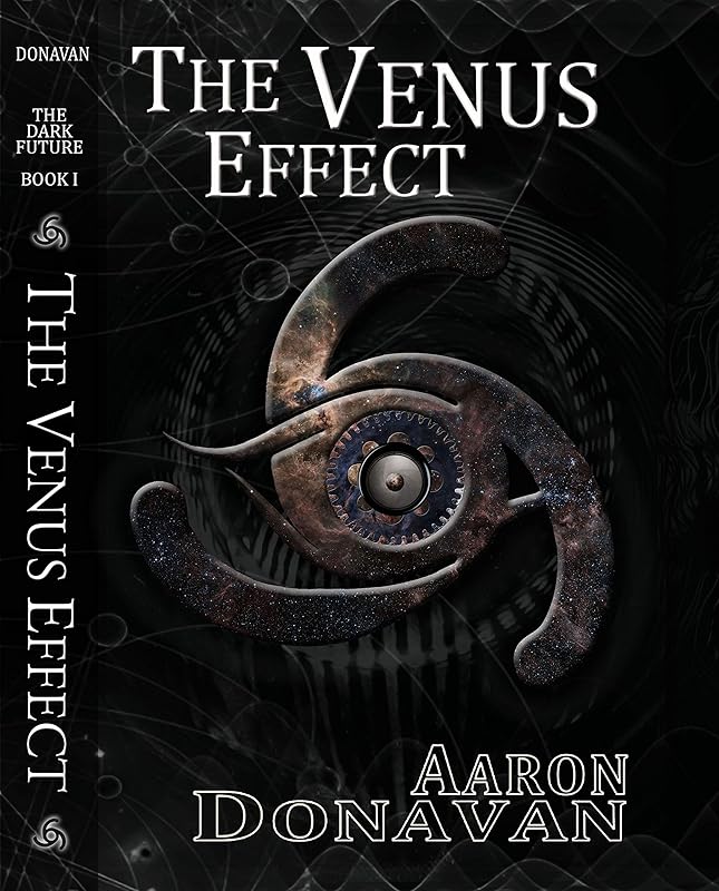 The Venus Effect (The Dark Future Trilogy Book 1) by Aaron Donavan