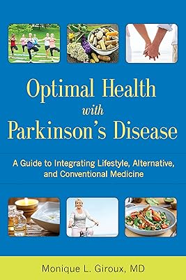 Optimal Health with Parkinson's Disease: An Integrative Guide to Complementary, Alternative, and Lifestyle Therapies for a Lifetime of Wellness
