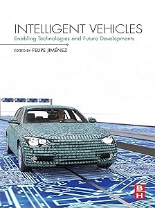 Intelligent Vehicles: Enabling Technologies and Future Developments by Felipe Jiménez