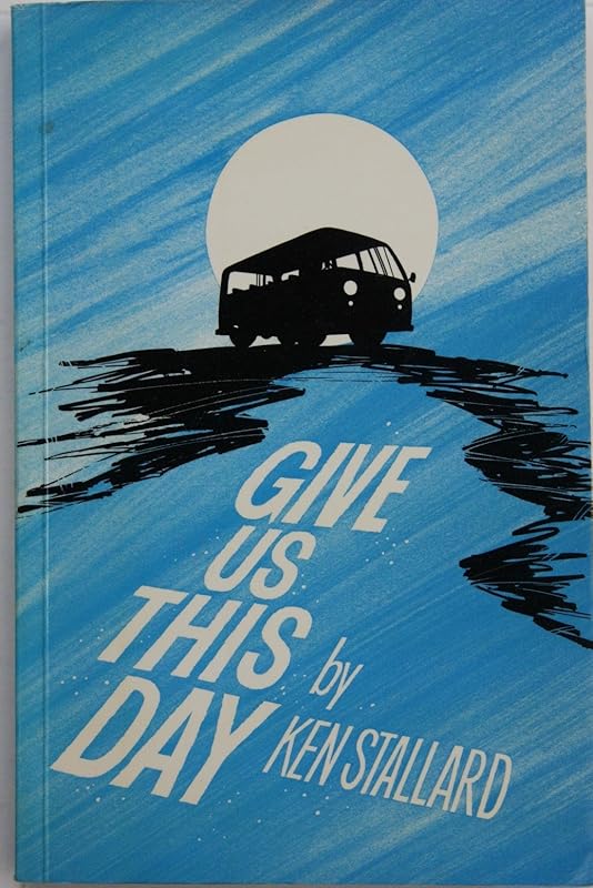 Give us this day by Ken Stallard