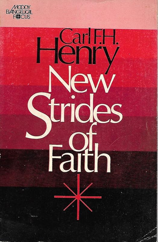 New strides of faith, (Moody evangelical focus) by Carl F.H. Henry