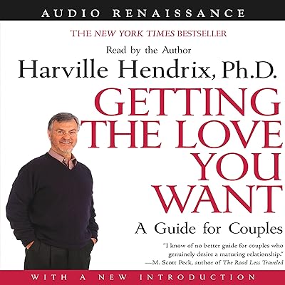 Getting the Love You Want: A Guide for Couples