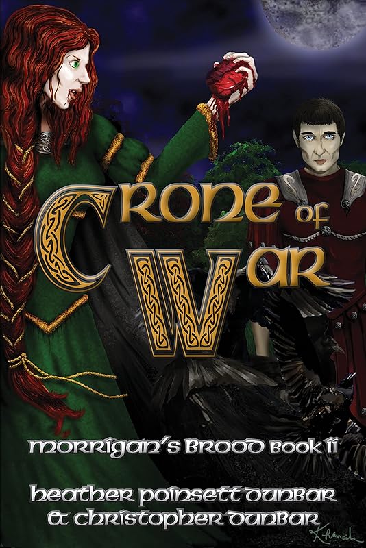 Crone of War: Book II of the Morrigan's Brood Series by Heather Poinsett Dunbar