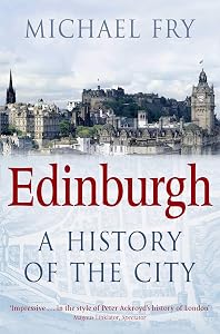 Edinburgh: A History of the City by Michael Fry