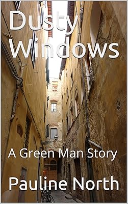 Dusty Windows: A Green Man Story (Green Man Stories Book 2)