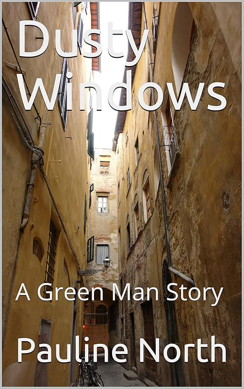 Dusty Windows: A Green Man Story (Green Man Stories Book 2) by Pauline North