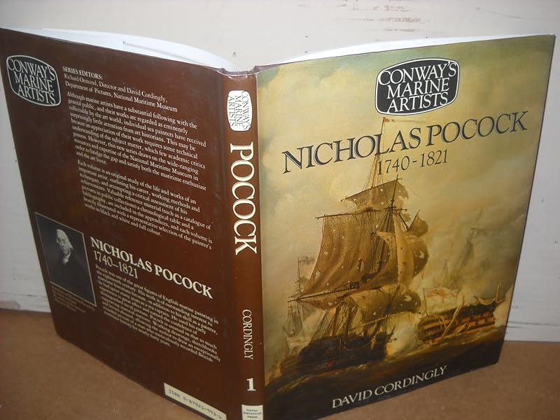 Nicholas Pocock, 1740-1821 (Conway's Marine Artists, Vol. 1) by David Cordingly