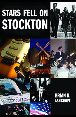 Stars Fell on Stockton: The story of The Denvers: A memoir of life in a rock band in the 1960s