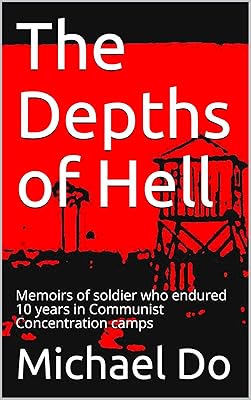 The Depths of Hell: Memoirs of soldier who endured 10 years in Communist Concentration camps