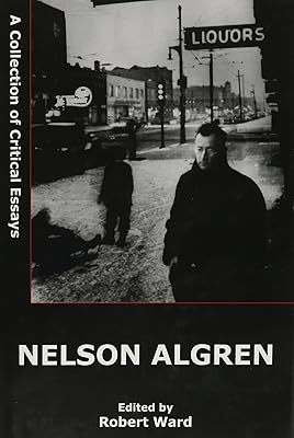 Nelson Algren: A Collection of Critical Essays