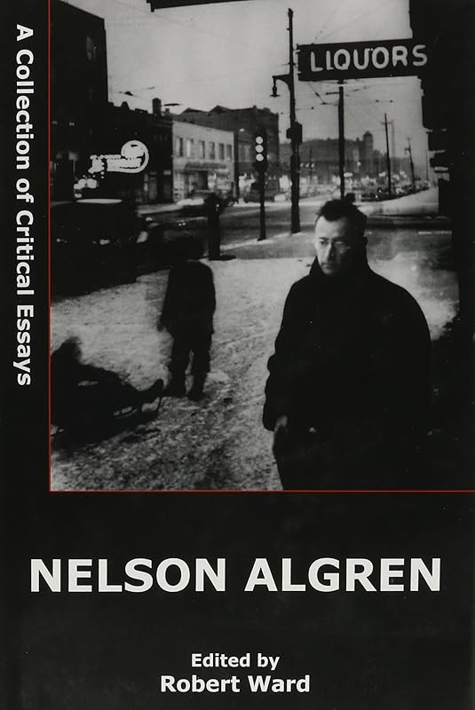 Nelson Algren: A Collection of Critical Essays by Robert Ward