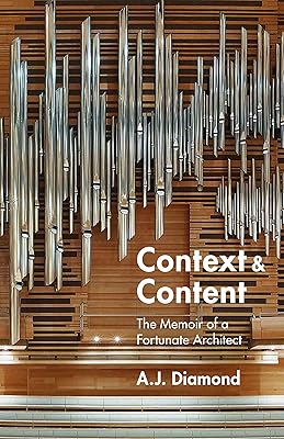 Context and Content: The Memoir of a Fortunate Architect