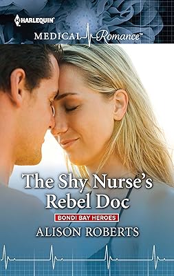 The Shy Nurse's Rebel Doc (Bondi Bay Heroes Book 1)