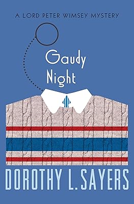Gaudy Night (The Lord Peter Wimsey Mysteries Book 12)