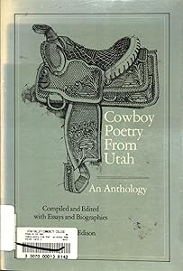 Cowboy Poetry from Utah: An Anthology by Carol A. Edison