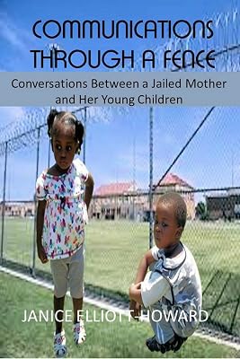 Communications Through a Fence: Conversations between a Jailed Mother and her Young Children
