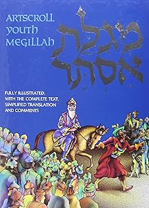 The Artscroll Youth Megillah: Fully Illustrated with the Complete Text, Simplified Translation and Comments (The Artscroll Youth Series)
